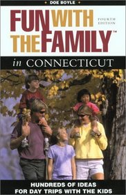 Fun with the Family in Connecticut, 4th: Hundreds of Ideas for Day Trips with the Kids