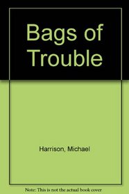 Bags of Trouble