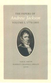 The Papers of Andrew Jackson, Volume I: 1770-1803