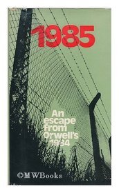 1985: An Escape from Orwell's 1984