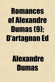 Romances of Alexandre Dumas (9); D'artagnan Ed