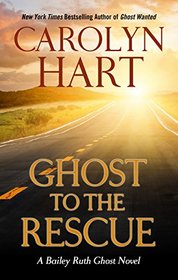 Ghost to the Rescue (A Bailey Ruth Ghost Novel)