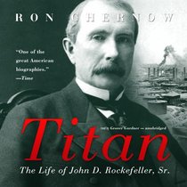 Titan: The Life of John D. Rockefeller, Sr.;library Edition