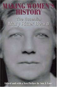 Making Women's History : The Essential Mary Ritter Beard