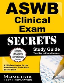 ASWB Clinical Exam Secrets Study Guide: ASWB Test Review for the Association of Social Work Boards Exam