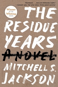 The Residue Years, A Novel