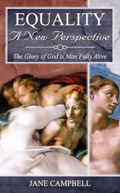 Equality: A New Perspective: The Glory of God is Man Fully Alive