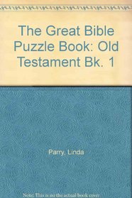The Great Bible Puzzle Book: Old Testament Bk. 1