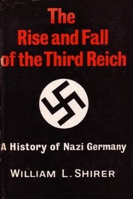 The Rise and Fall of the Third Reich:  A History of Nazi Germany