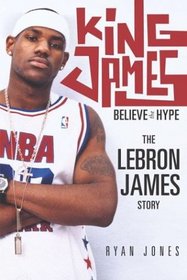 King James: Believe the Hype, The LeBron James Story