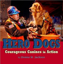 Hero Dogs: Courageous Canines in Action