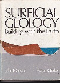Surficial Geology: Building with the Earth