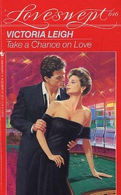 Take a Chance on Love (Loveswept, No 646)