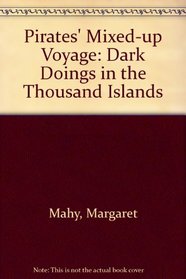 Pirates' Mixed-up Voyage: Dark Doings in the Thousand Islands