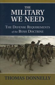 The Military We Need: The Defense Requirements of the Bush Doctrine