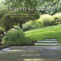 Heaven is a Garden: Designing Serene Spaces for Inspiration and Reflection