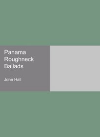 Panama Roughneck Ballads