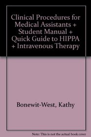 Clinical Procedures for Medical Assistants - Text, Student Mastery Manual, Quick Guide to HIPAA and Intravenous Therapy Package