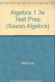 Algebra 1 3e Test Prep (Saxon Algebra)