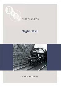 Night Mail (BFI Film Classics)