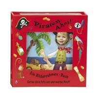 Piraten Ahoi! Ein Bilderrahmen-Buch