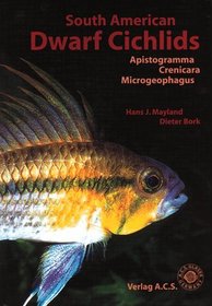 South American Dwarf Cichlids (Aqualog Book, Vol. 1)