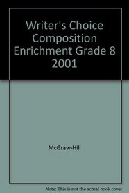 Writer's Choice Composition Enrichment Grade 8 2001
