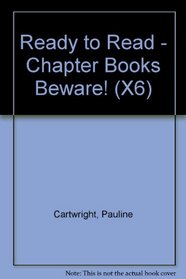 Ready to Read - Chapter Books Beware! (X6)