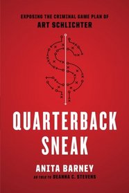 Quarterback Sneak: Exposing the Criminal Game Plan of Art Schlichter