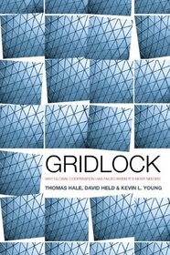 Gridlock: Why Global Cooperation is Failing when We Need It Most