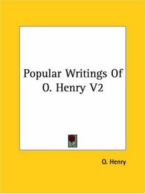 Popular Writings Of O. Henry V2