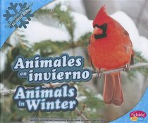 Animales en invierno/Animals in Winter (Todo sobre el invierno/All about Winter) (Multilingual Edition)