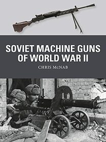 Soviet Machine Guns of World War II (Weapon)