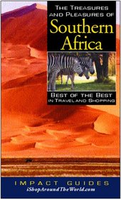 The Treasures and Pleasures of Southern Africa: Best of the Best in Travel and Shopping (Impact Guides)