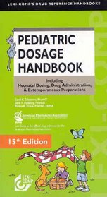 Lexi-Comp's  Pediatric Dosage Handbook: Including Neonatal Dosing, Drug Administration, & Extemporaneous Preparations