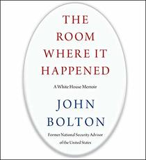 The Room Where It Happened: A White House Memoir