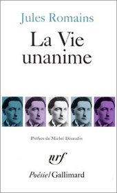 La vie unanime: Poeme, 1904-1907 (Collection Poesie) (French Edition)