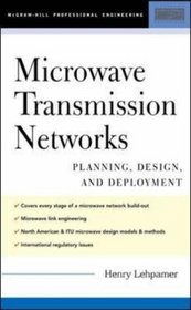 Microwave Transmission Networks : Planning, Design and Deployment