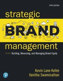 Strategic Brand Management: Building, Measuring, and Managing Brand Equity [RENTAL EDITION] (5th Edition)
