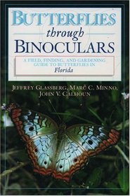 Butterflies Through Binoculars: Florida (Butterflies and Others Through Binoculars Field Guide Series,)