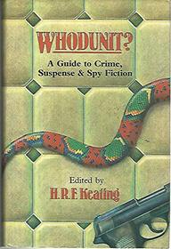 Whodunit? : A Guide to Crime, Suspense and Spy Fiction
