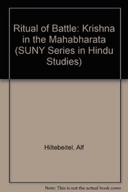 The Ritual of Battle: Krishna in the Mahabharata (S U N Y Series in Hindu Studies)
