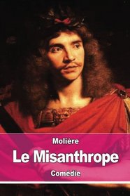 Le Misanthrope: ou l'Atrabilaire amoureux (French Edition)