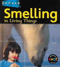 Smelling in Living Things (Senses)