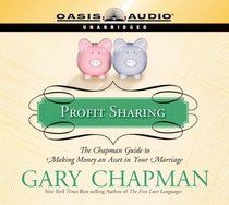 Profit Sharing: The Chapman Guide to Making Money an Asset in Your Marriage (Marriage Savers)