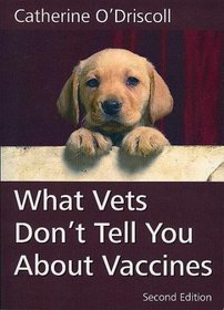 What Vets Don't Tell You About Vaccines