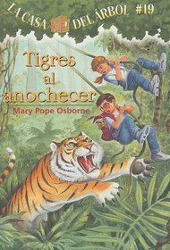 Tigres al Anochecer = Tigers at Twilight (La Casa del Arbol) (Spanish Edition)