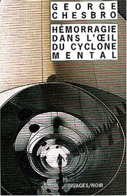 Hmorragie dans l'oeil du cyclone mental (Rivages noir (poche)) (French Edition)