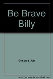 Be Brave Billy