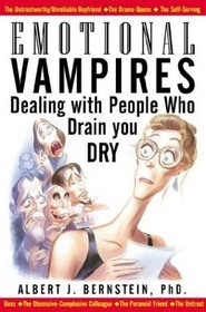 Emotional Vampires: Dealing With People Who Drain You Dry